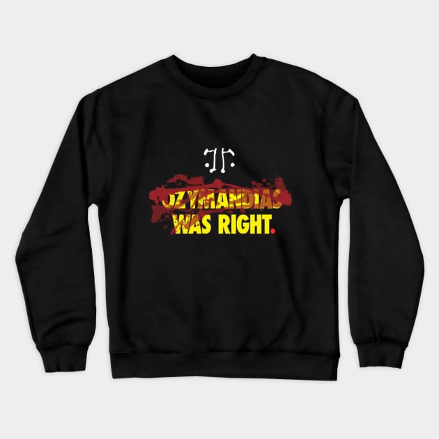 Ozymandias Was Crewneck Sweatshirt by boondocktango